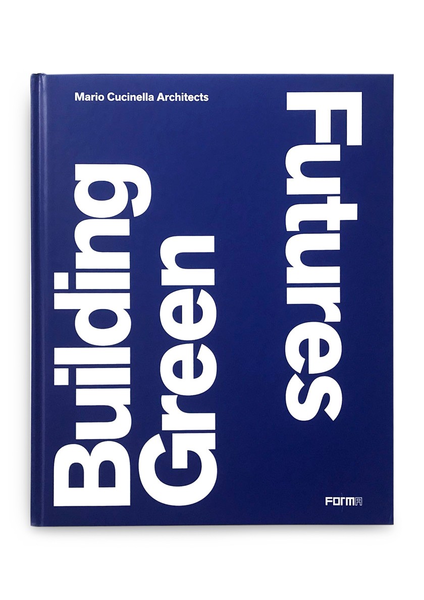 BUILDING GREEN FUTURES – Mario Cucinella Architects – Forma Edizioni