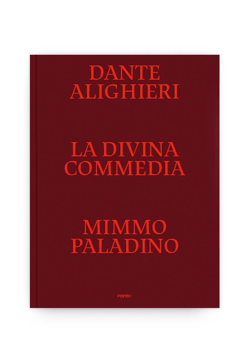 DANTE ALIGHIERI LA DIVINA COMMEDIA MIMMO PALADINO Forma Edizioni