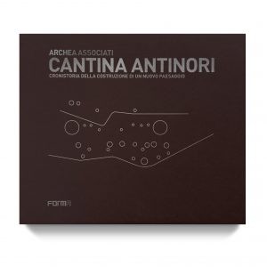 ARCHEA ASSOCIATI. CANTINA ANTINORI Third Edition