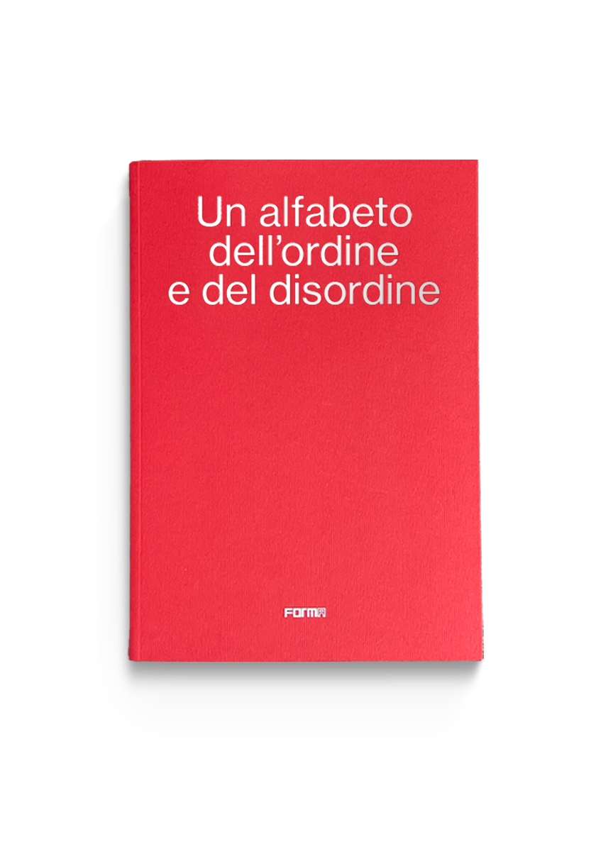 Un alfabeto dell’ordine e del disordine / An alphabet of order and ...